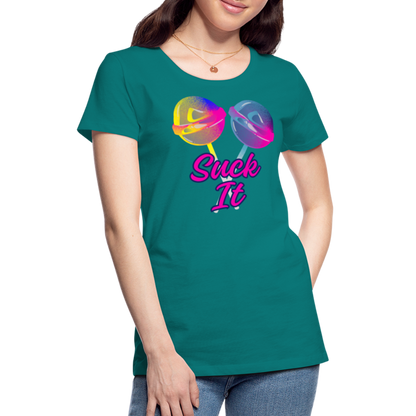 Suck It Women’s Premium T-Shirt - teal