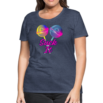 Suck It Women’s Premium T-Shirt - heather blue