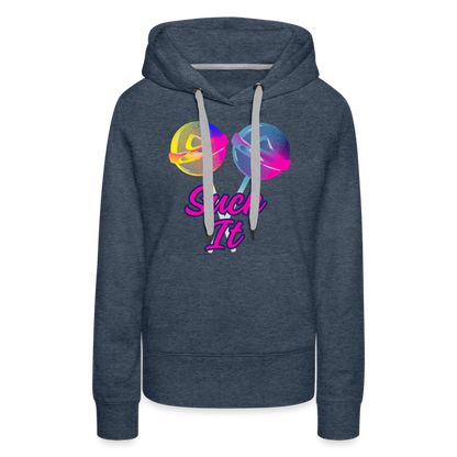 Suck It Women’s Premium Hoodie - heather denim