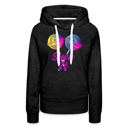 Suck It Women’s Premium Hoodie - charcoal grey