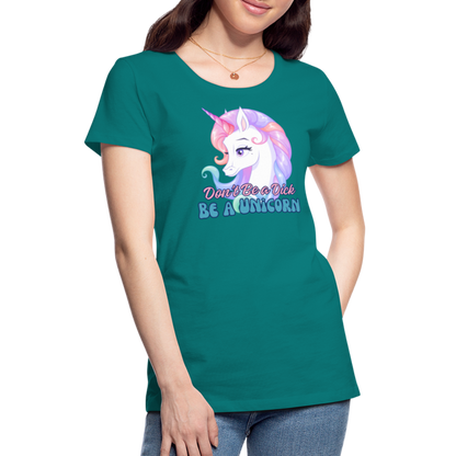 Be a Unicorn Women’s Premium T-Shirt - teal