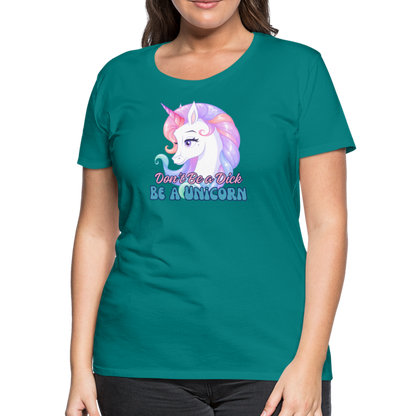 Be a Unicorn Women’s Premium T-Shirt - teal