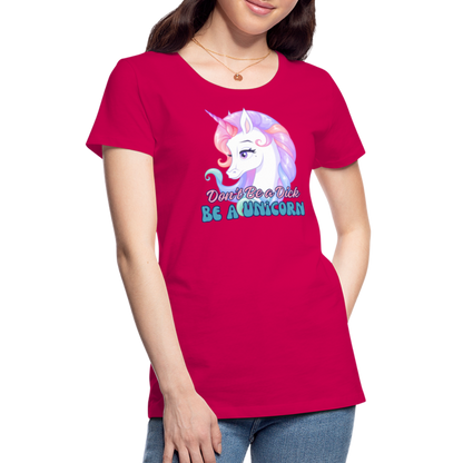 Be a Unicorn Women’s Premium T-Shirt - dark pink