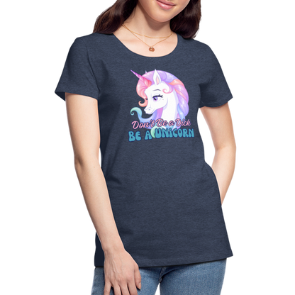 Be a Unicorn Women’s Premium T-Shirt - heather blue