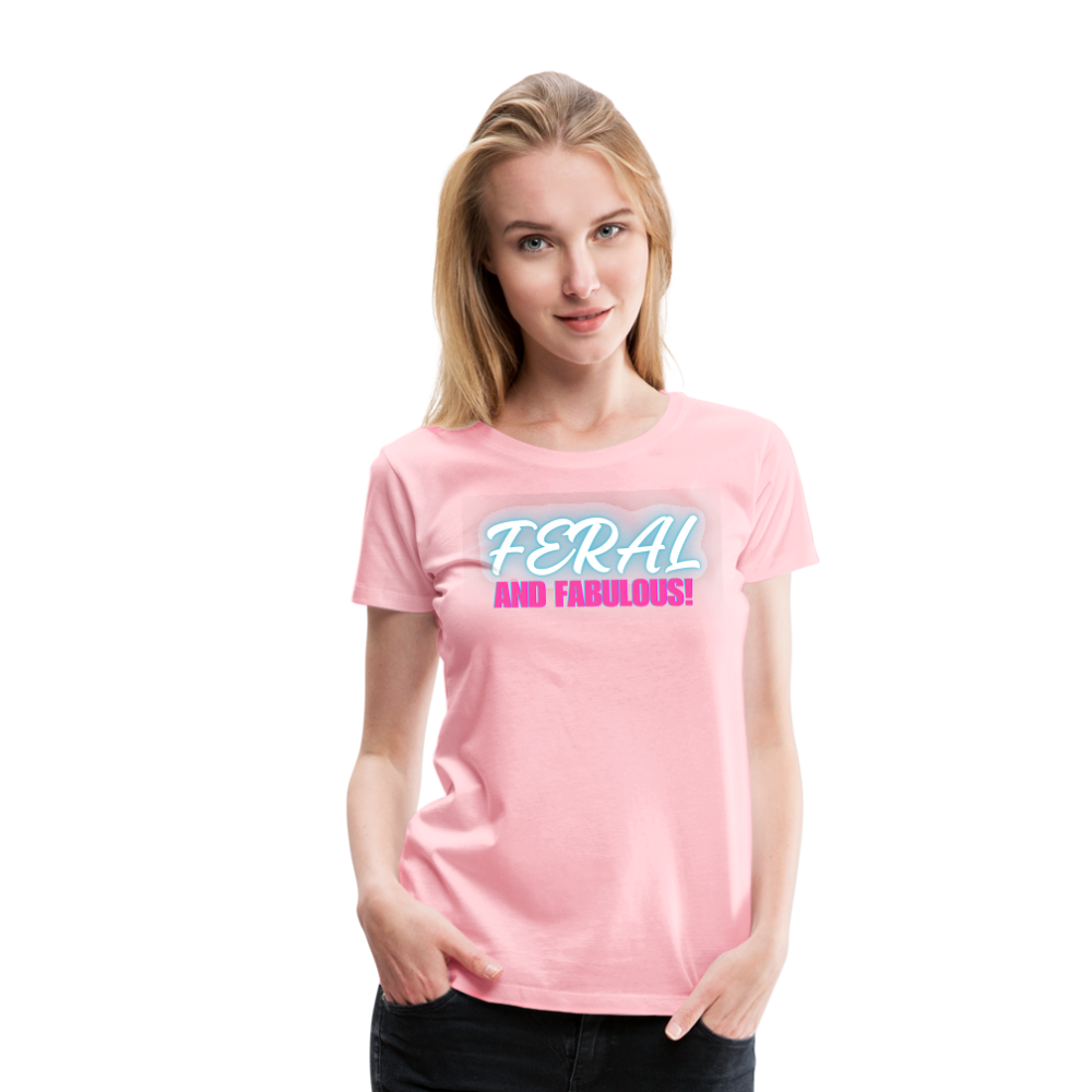 FERAL AND FABULOUS Women’s Premium T-Shirt - pink