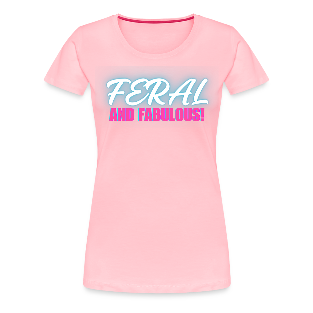 FERAL AND FABULOUS Women’s Premium T-Shirt - pink