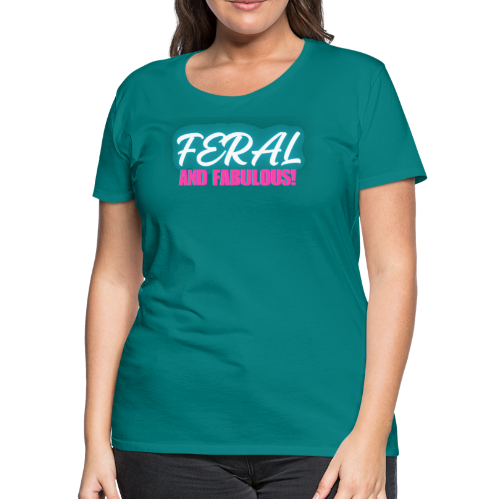 FERAL AND FABULOUS Women’s Premium T-Shirt - teal