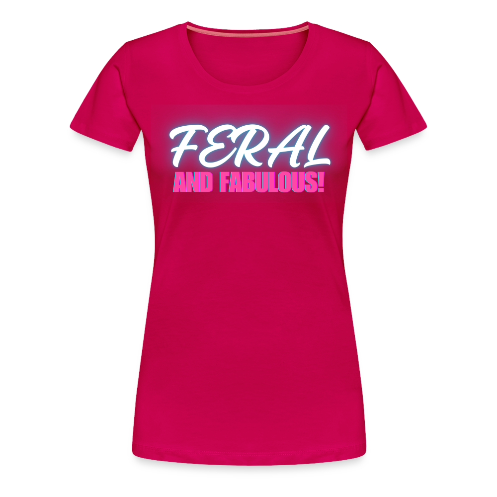 FERAL AND FABULOUS Women’s Premium T-Shirt - dark pink