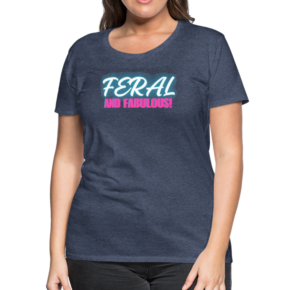 FERAL AND FABULOUS Women’s Premium T-Shirt - heather blue