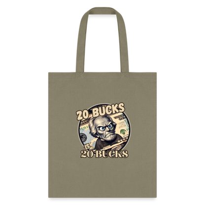 20 BUCKS IS 20 BUCKS Tote Bag - khaki