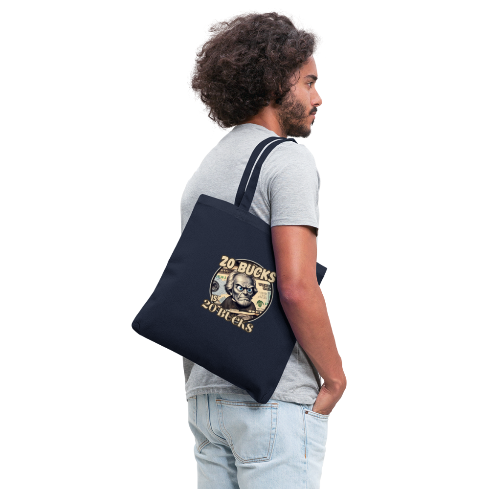 20 BUCKS IS 20 BUCKS Tote Bag - navy