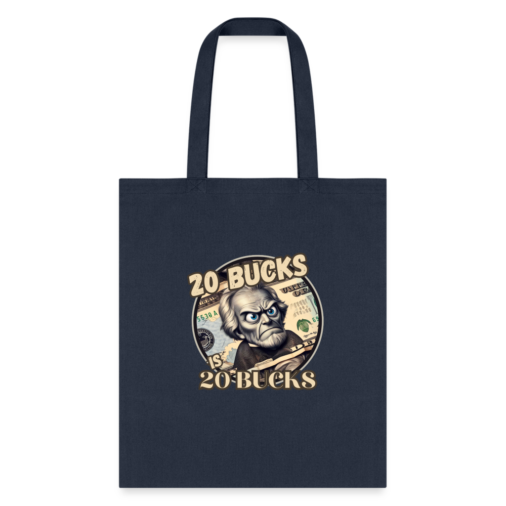 20 BUCKS IS 20 BUCKS Tote Bag - navy