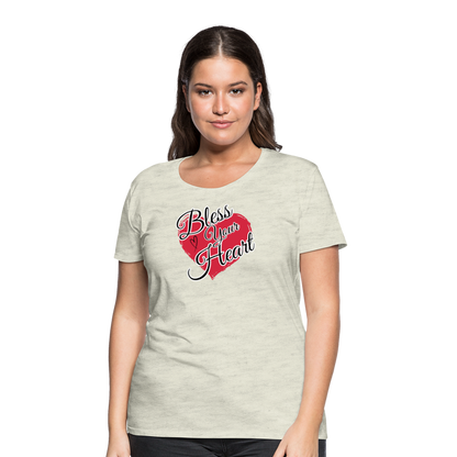 BLESS YOUR HEART Women’s Premium T-Shirt - heather oatmeal
