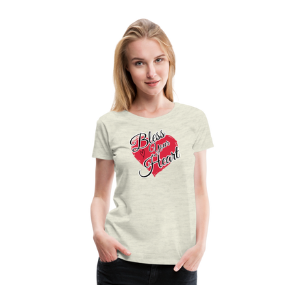 BLESS YOUR HEART Women’s Premium T-Shirt - heather oatmeal