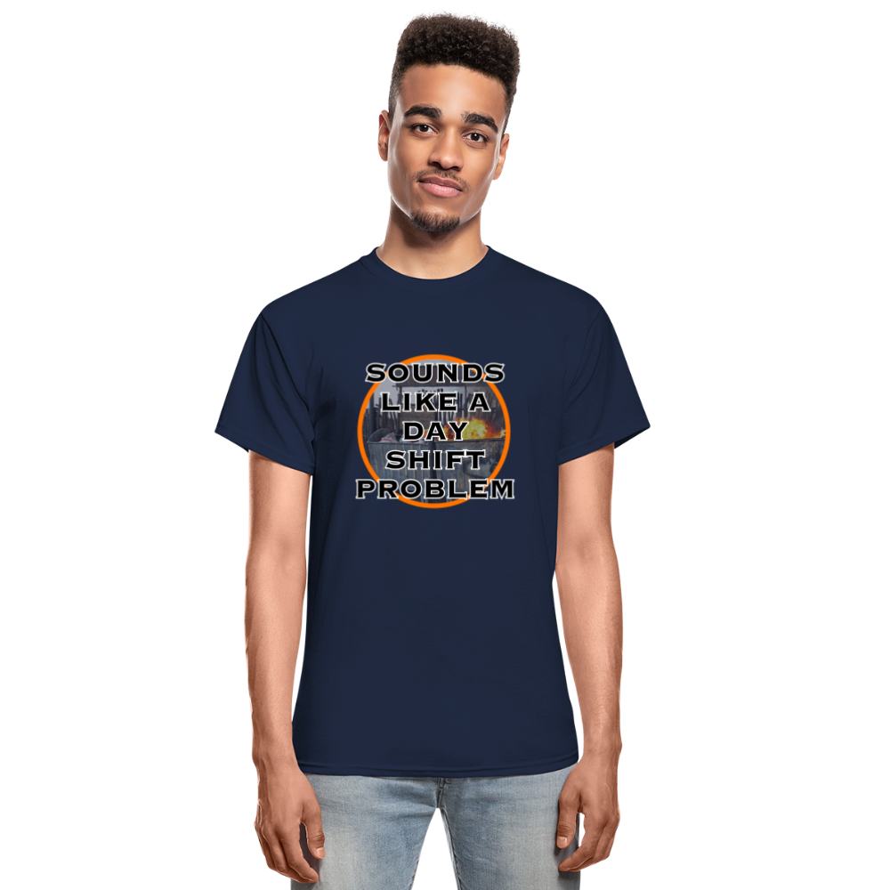 SOUNDS LIKE A DAYSHIFT PROBLEM Gildan Ultra Cotton Adult T-Shirt - navy