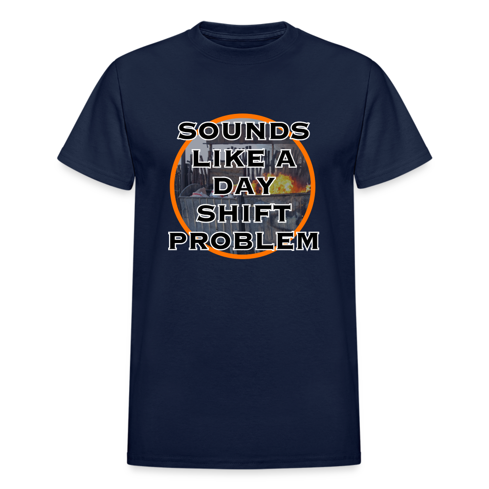 SOUNDS LIKE A DAYSHIFT PROBLEM Gildan Ultra Cotton Adult T-Shirt - navy