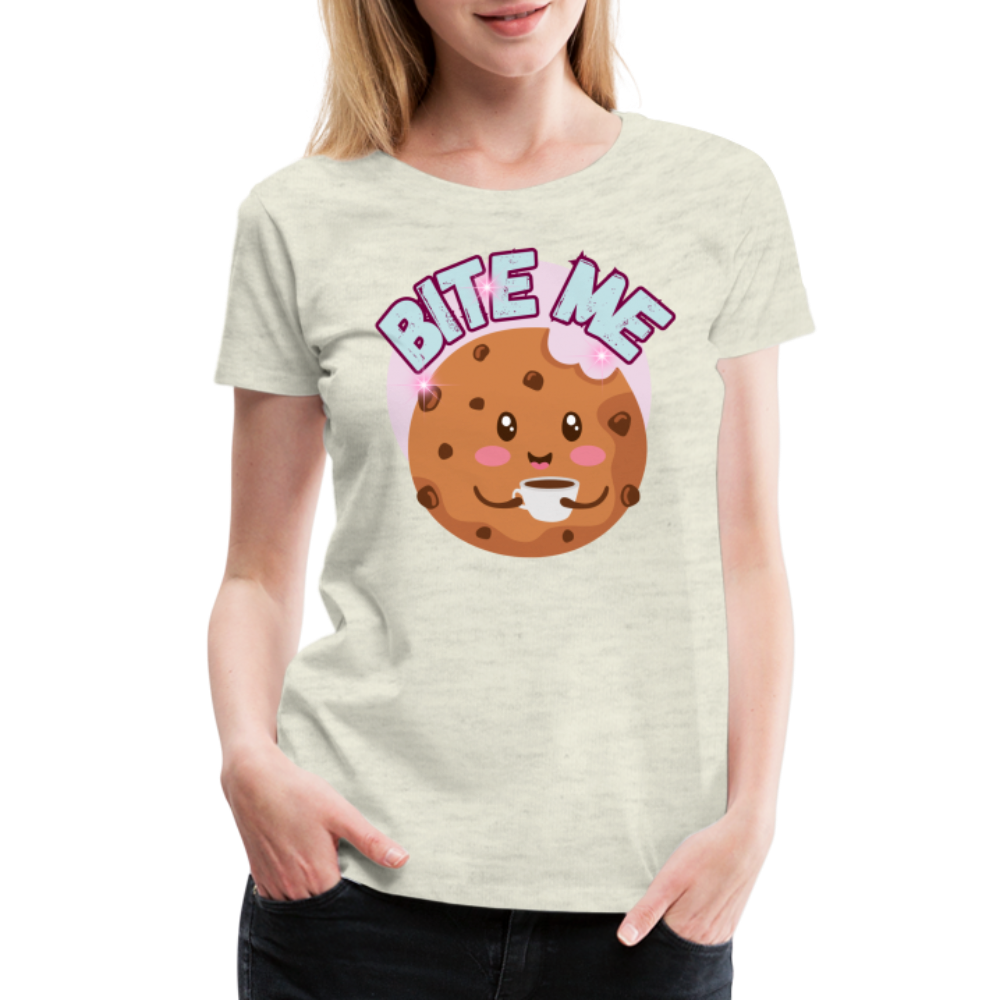 Bite Me – Women’s Premium T-Shirt - heather oatmeal