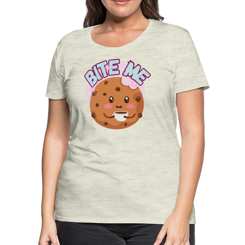 Bite Me – Women’s Premium T-Shirt - heather oatmeal