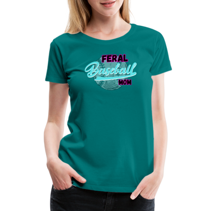 Feral Baseball Mom Women’s Premium T-Shirt - teal