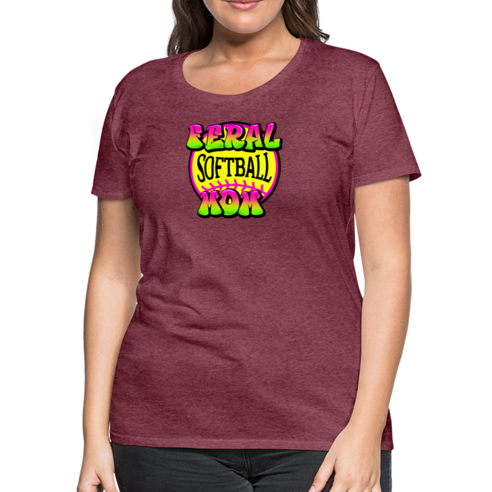 FERAL SOFTBALL MOM Women’s Premium T-Shirt - heather burgundy