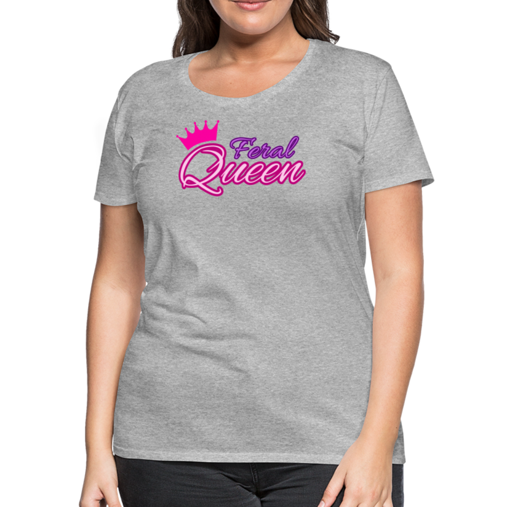 Feral Queen Women’s Premium T-Shirt - heather gray