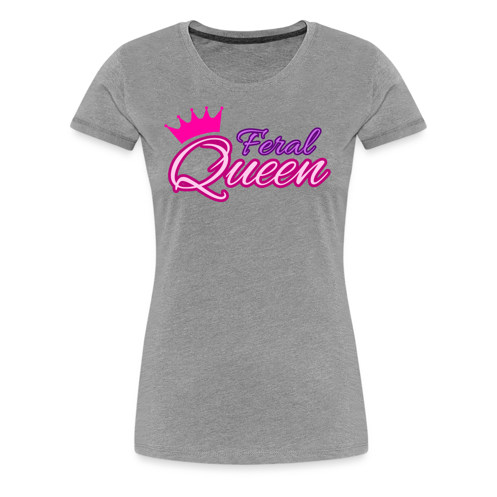 Feral Queen Women’s Premium T-Shirt - heather gray