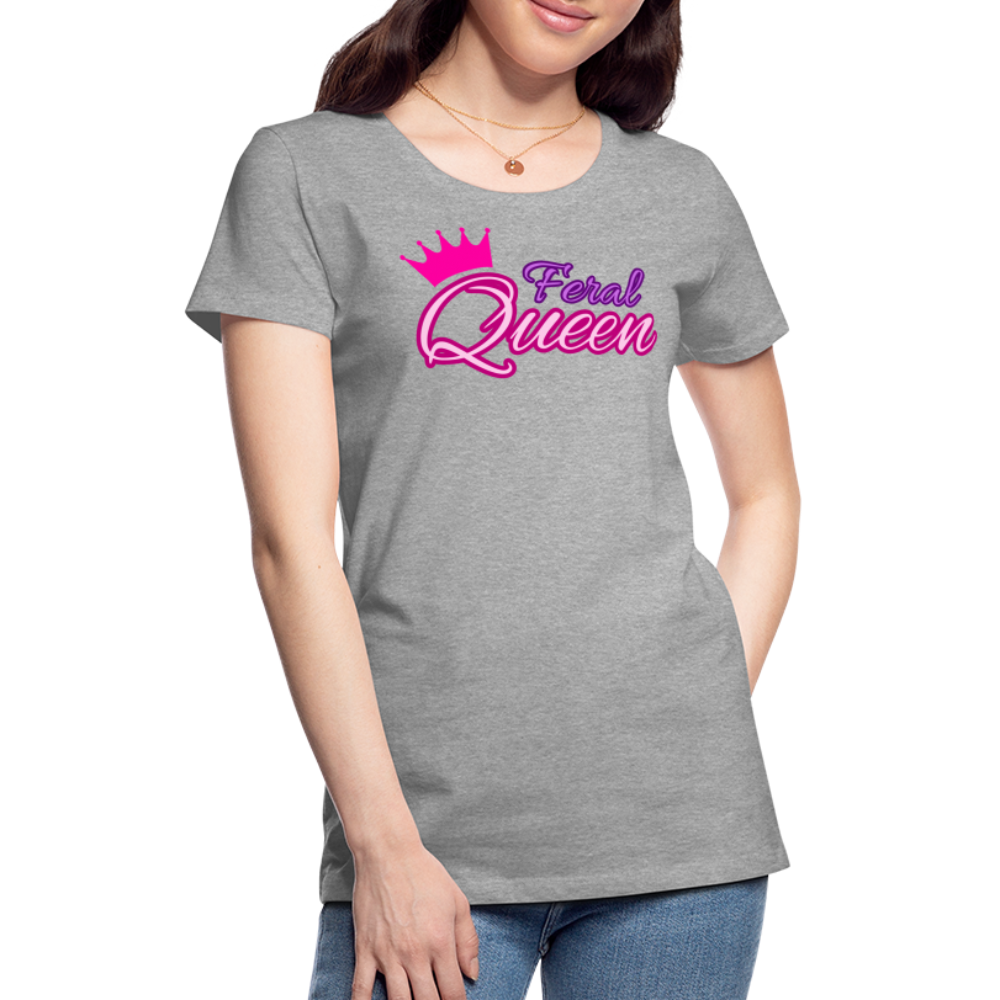 Feral Queen Women’s Premium T-Shirt - heather gray