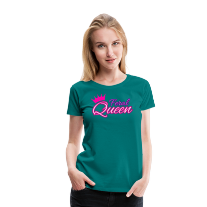 Feral Queen Women’s Premium T-Shirt - teal
