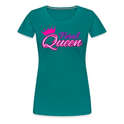 Feral Queen Women’s Premium T-Shirt - teal