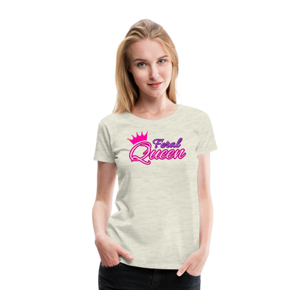 Feral Queen Women’s Premium T-Shirt - heather oatmeal