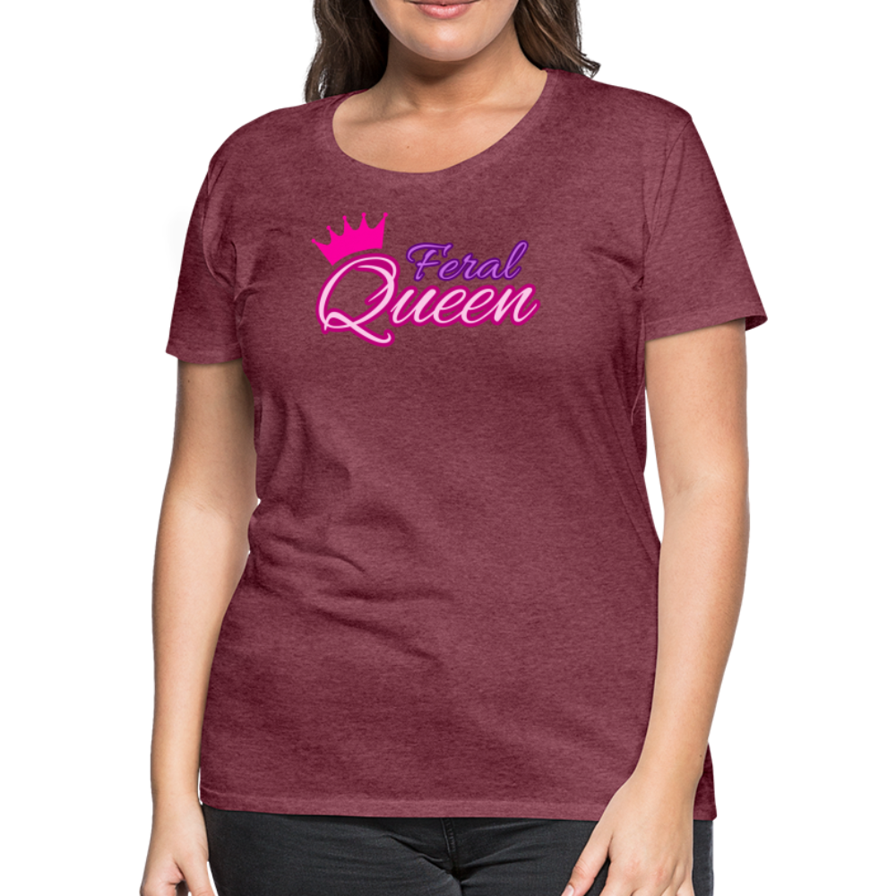 Feral Queen Women’s Premium T-Shirt - heather burgundy