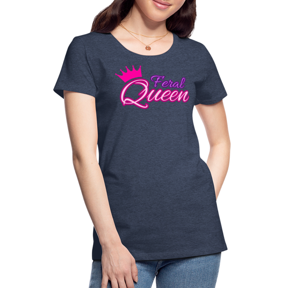 Feral Queen Women’s Premium T-Shirt - heather blue