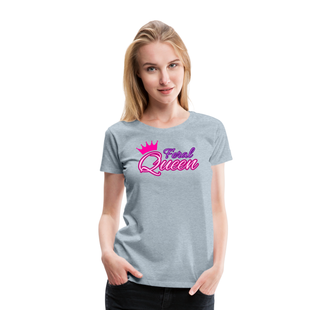 Feral Queen Women’s Premium T-Shirt - heather ice blue