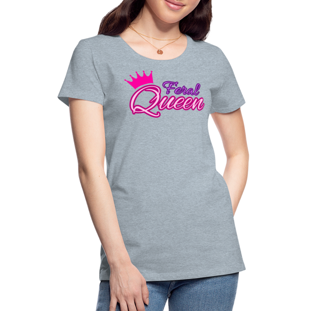 Feral Queen Women’s Premium T-Shirt - heather ice blue