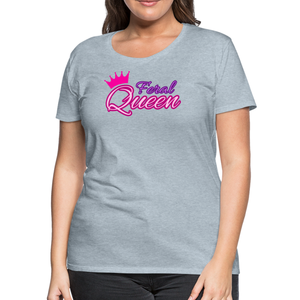 Feral Queen Women’s Premium T-Shirt - heather ice blue