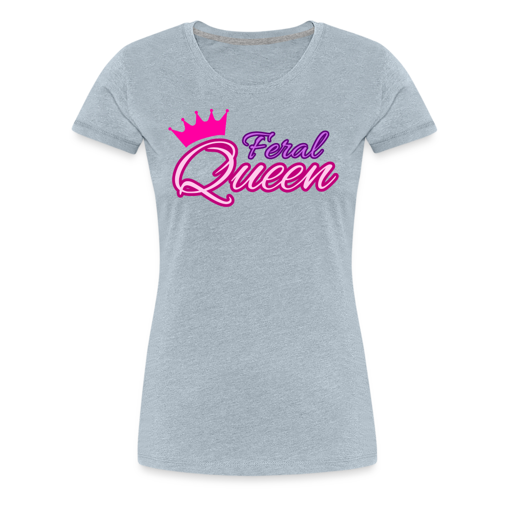 Feral Queen Women’s Premium T-Shirt - heather ice blue