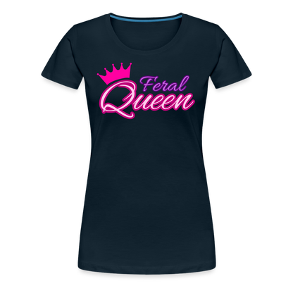 Feral Queen Women’s Premium T-Shirt - deep navy