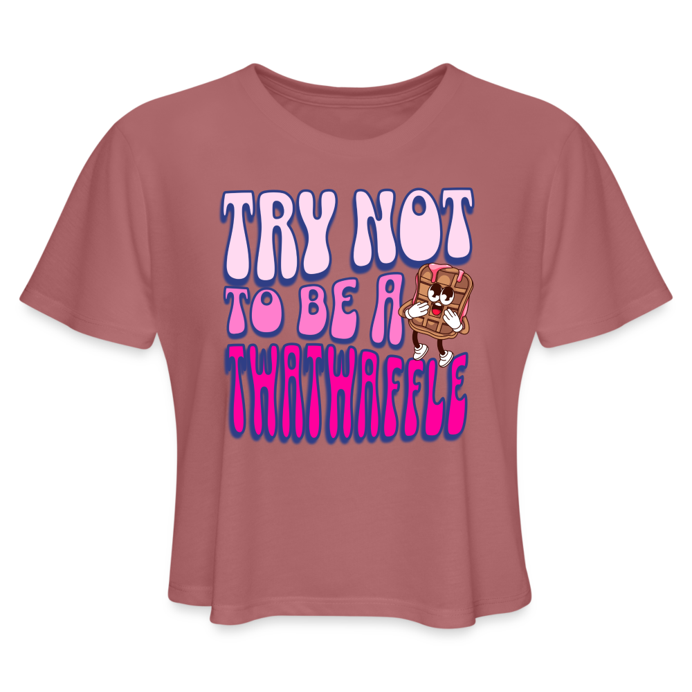 BENNETT PEACH "TRY NOT TO BE A TWATWAFFLE" Women's Cropped T-Shirt - mauve