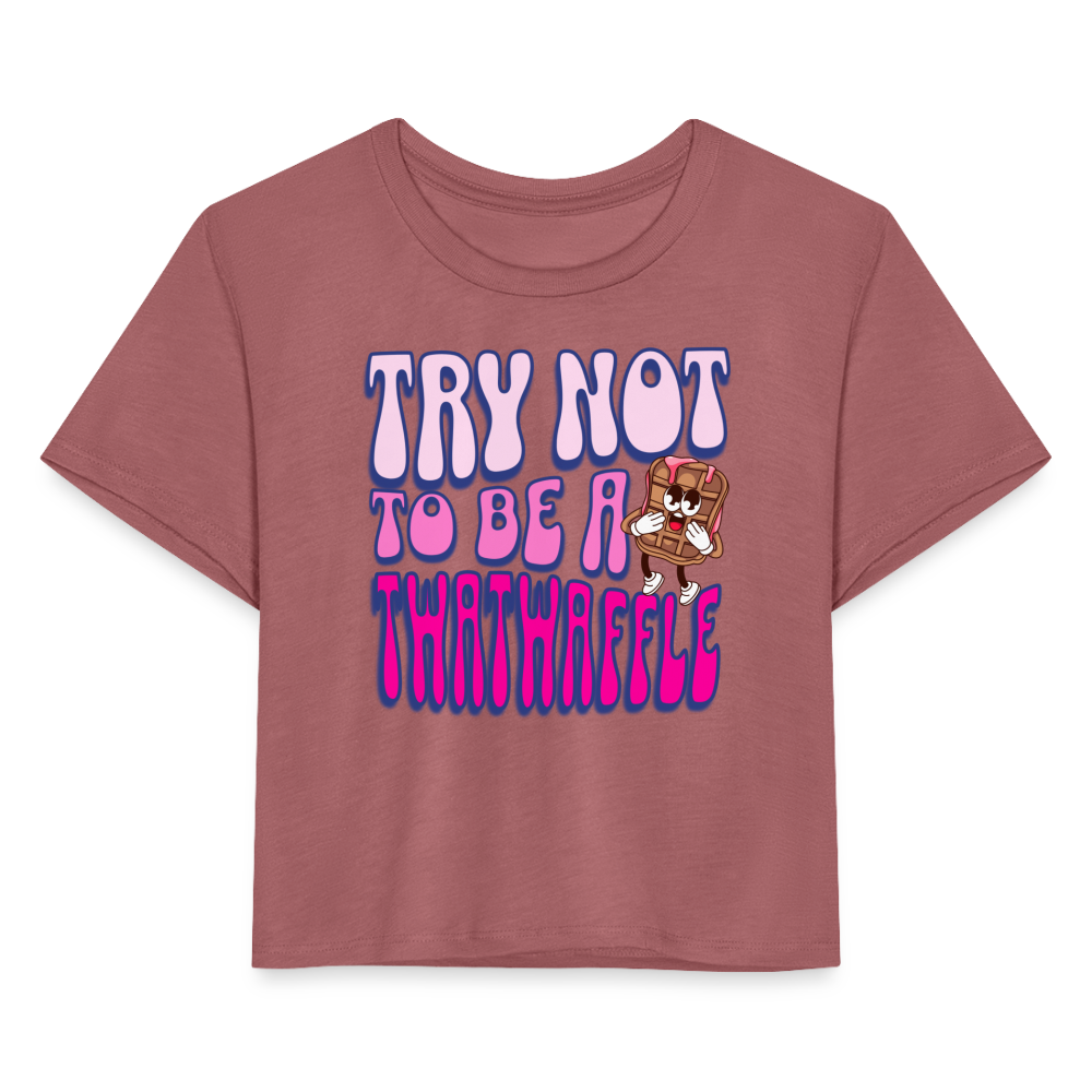 BENNETT PEACH "TRY NOT TO BE A TWATWAFFLE" Women's Cropped T-Shirt - mauve