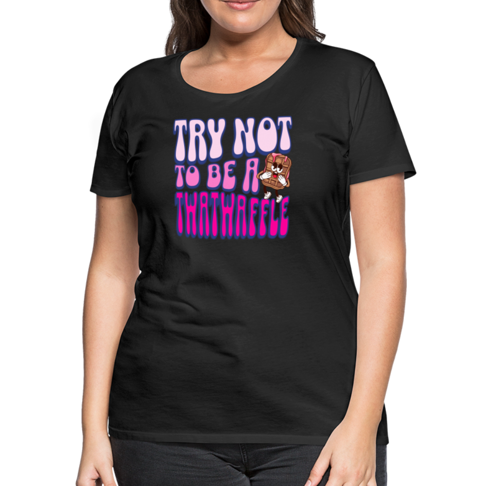 BENNETT PEACH "TRY NOT TO BE A TWATWAFFLE" Women’s Premium T-Shirt - black