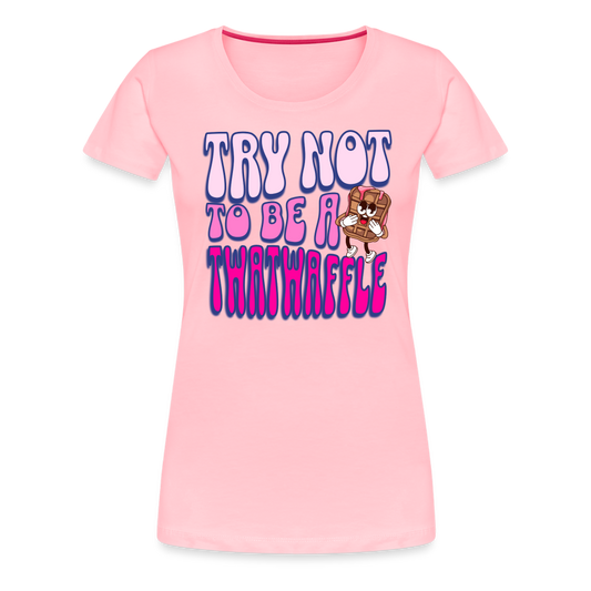 BENNETT PEACH "TRY NOT TO BE A TWATWAFFLE" Women’s Premium T-Shirt - pink