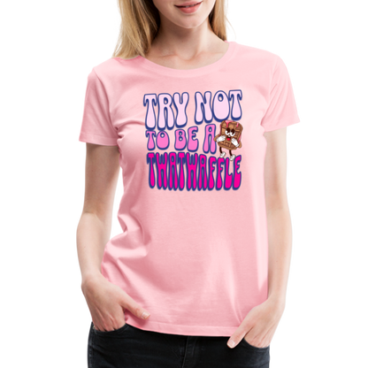 BENNETT PEACH "TRY NOT TO BE A TWATWAFFLE" Women’s Premium T-Shirt - pink