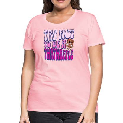 BENNETT PEACH "TRY NOT TO BE A TWATWAFFLE" Women’s Premium T-Shirt - pink