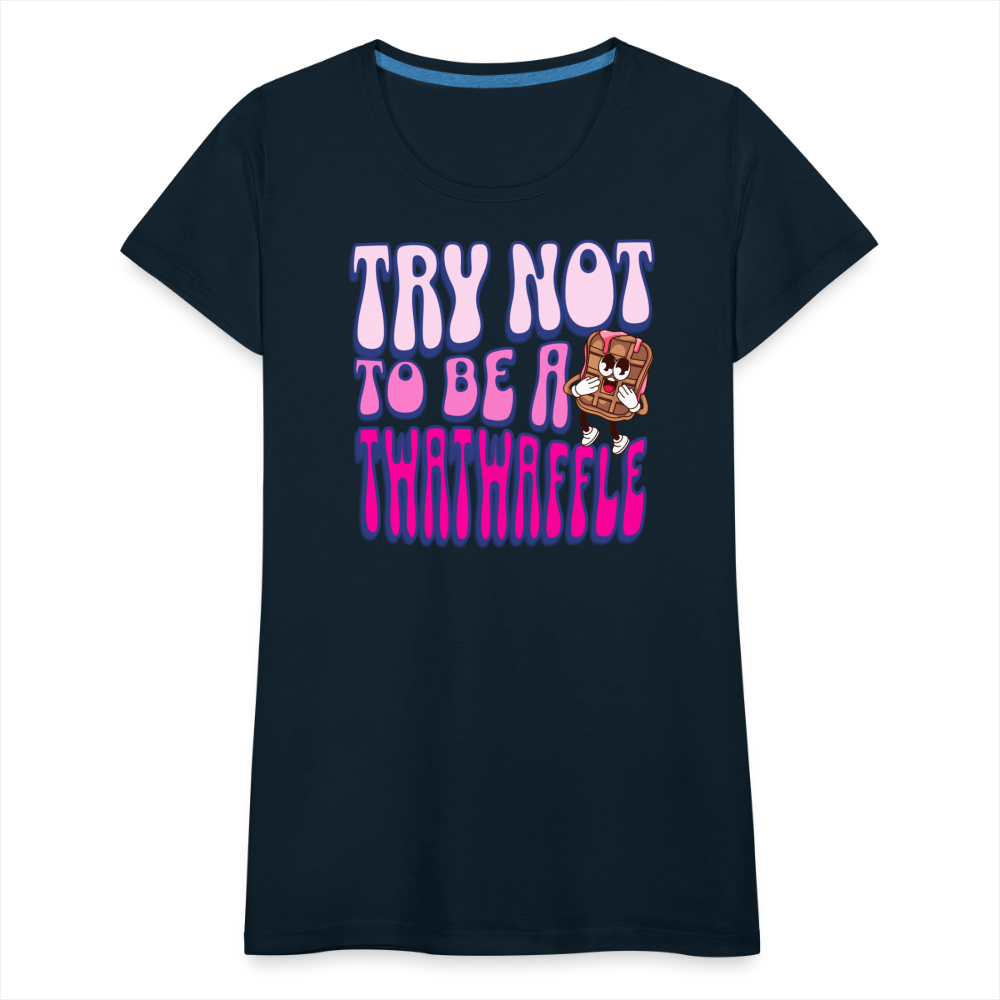 BENNETT PEACH "TRY NOT TO BE A TWATWAFFLE" Women’s Premium T-Shirt - deep navy