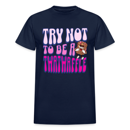 BENNETT PEACH "TRY NOT TO BE A TWATWAFFLE" Gildan Ultra Cotton Adult T-Shirt - navy