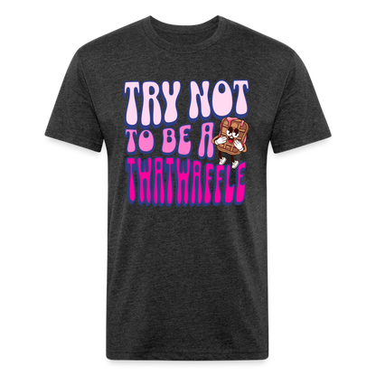 BENNETT PEACH "TRY NOT TO BE A TWATWAFFLE" Fitted Cotton/Poly T-Shirt by Next Level - heather black
