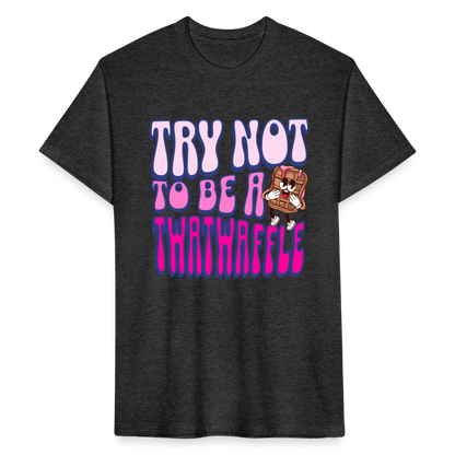 BENNETT PEACH "TRY NOT TO BE A TWATWAFFLE" Fitted Cotton/Poly T-Shirt by Next Level - heather black