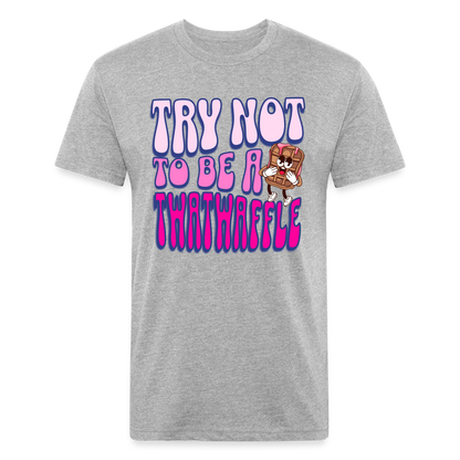 BENNETT PEACH "TRY NOT TO BE A TWATWAFFLE" Fitted Cotton/Poly T-Shirt by Next Level - heather gray