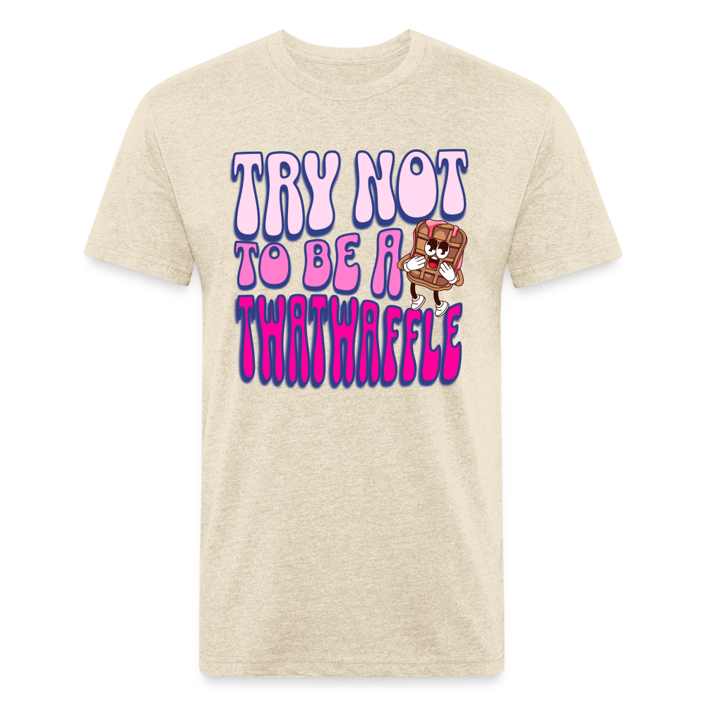 BENNETT PEACH "TRY NOT TO BE A TWATWAFFLE" Fitted Cotton/Poly T-Shirt by Next Level - heather cream