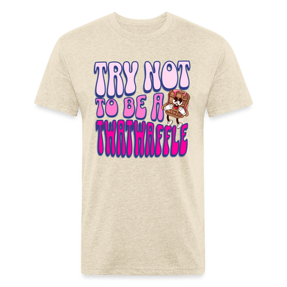 BENNETT PEACH "TRY NOT TO BE A TWATWAFFLE" Fitted Cotton/Poly T-Shirt by Next Level - heather cream